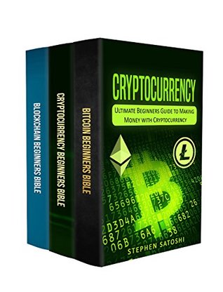Cryptocurrency: Ultimate Beginners Guide to Making Money with Cryptocurrency like Bitcoin, Ethereum and altcoins (Kindle Edition)