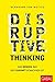 Disruptive Thinking by Bernhard von Mutius