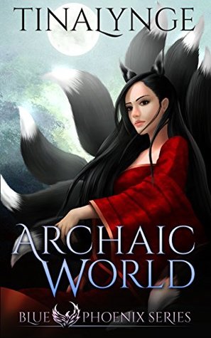Archaic World (Blue Phoenix, #7)