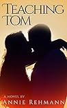 Teaching Tom by Annie Rehmann