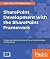 SharePoint Development with the SharePoint Framework: Design and implement state-of-the-art customizations for SharePoint
