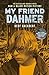 My Friend Dahmer Movie Tie-In Edition by Derf Backderf