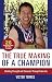 The True Making of a Champion by Victor Torres