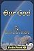 Our God: A Biblical Explora...