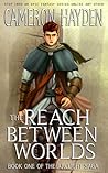 The Reach Between Worlds (The Arclight Saga, #1)