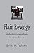 Plain Revenge by Brian K. Fulmer