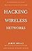 WiFi Hacking by James Wells