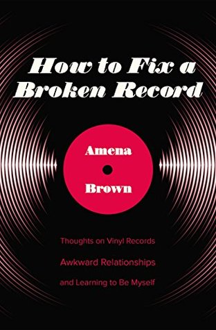 How to Fix a Broken Record: Thoughts on Vinyl Records, Awkward Relationships, and Learning to Be Myself