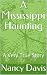 A Mississippi Haunting: A Very True Story (The Collection of Stories Associated with Virgil William Hall and Ruby Doyle Vinson Book 1)