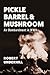 Pickle Barrel & Mushroom: A...