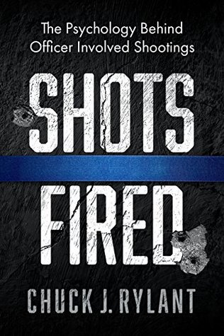 Shots Fired: The Psychology Behind Officer Involved Shootings (Kindle Edition)