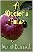 A Doctor's Pulse by Rohit Bansal