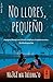 No llores, pequeño (KF nº 30) (Spanish Edition)