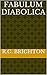 Fabulum Diabolica by R.G. Brighton