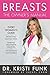 Breasts: The Owner's Manual: Every Woman's Guide to Reducing Cancer Risk, Making Treatment Choices, and Optimizing Outcomes