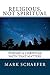 Religious, Not Spiritual by Mark    Schaefer