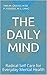 The Daily Mind: Radical Self Care for Everyday Mental Health