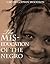 The Mis-Education of the Negro by Carter G. Woodson