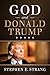 God and Donald Trump by Stephen E. Strang