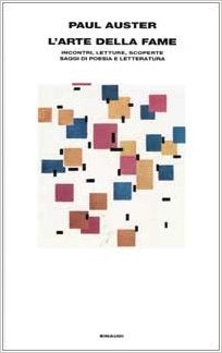 L''Arte della Fame. Incontri, Letture, Scoperte, Saggi di Poesia e Letteratura