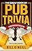 The Great Book of Pub Trivia: Hilarious Pub Quiz & Bar Trivia Questions (Trivia Quiz Books 1)