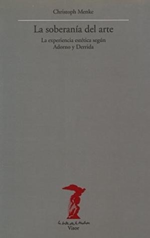 La soberanía del arte: la experiencia estética según Adorno y Derrida