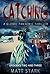 Catching - Episodes Two and...