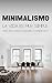 Minimalismo: Guía Completa ...