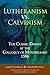 Lutheranism vs. Calvinism: ...