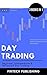 Day Trading: 3 Books in 1 (Beginner, Intermediate & Advanced Day Trading)