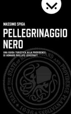 Pellegrinaggio nero: Una guida turistica alla Providence di Howard Phillips Lovecraft (ebook)