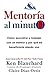 Mentoría al minuto: Cómo encontrar y trabajar con un mentor (Spanish Edition)