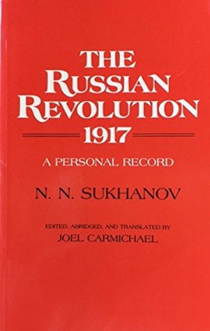 The Russian Revolution, 1917: A Personal Record by N.N. Sukhanov (Paperback)