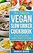 Vegan Slow Cooker Recipes: ...
