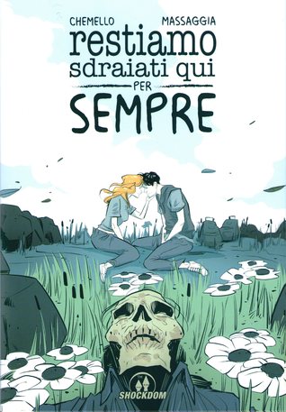 Restiamo sdraiati qui per sempre (Paperback)