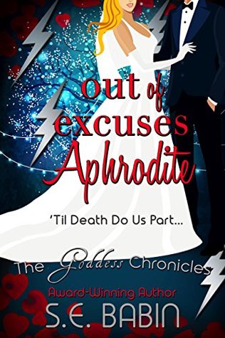 Out of Excuses Aphrodite (The Goddess Chronicles #6)