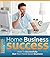 Home Business Success: Intr...