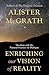 Enriching Our Vision of Reality by Alister E. McGrath