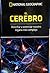 El cerebro. Descifrar y potenciar nuestro órgano más complejo