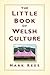 The Little Book of Welsh Culture