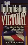 From Intimidation To Victory: Regaining the Christian Right to Speak