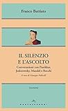 Book cover for Il silenzio e l'ascolto: Conversazioni con Panikkar, Jodorowsky, Mandel e Rocchi