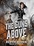 The Guns Above (Signal Airship #1)