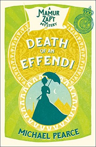 Death of an Effendi: An Ellis Peters Award Shortlisted Historical Mystery Set in 1900s Egypt