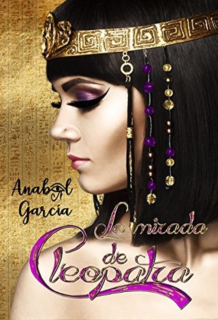 La Mirada de Cleopatra (Volumen independiente). (Spanish Edition)