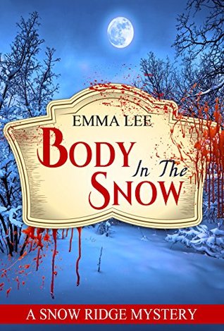 Body In The Snow (Snow Ridge Mysteries, #2)