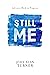 Still Me: Life as a Work in...