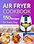 Air Fryer Cookbook: 550 Rec...