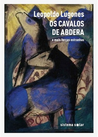 Os Cavalos de Abdera e mais forças estranhas (Paperback)