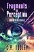 Fragments of Perception and Other Stories by C.R.  Dudley